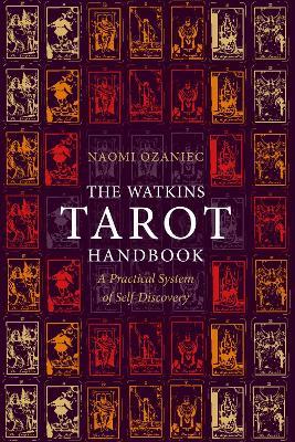 The Watkins Tarot Handbook: A Practical System of Self-Discovery - Naomi Ozaniec - cover