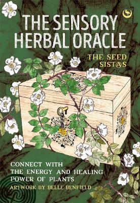 The Sensory Herbal Oracle: Connect with the Energy and Healing Power of Plants - The Seed Sistas - cover