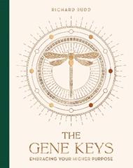 The Gene Keys (Special Anniversary Edition): Unlocking the Higher Purpose Hidden in Your DNA