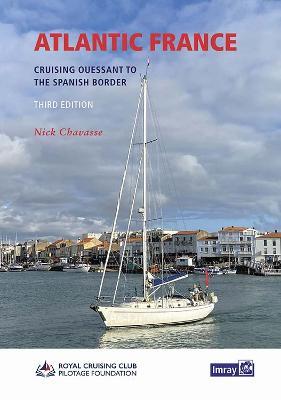 Atlantic France: Cruising Ouessant to the Spanish Border - Imray,Nick Chavasse - cover