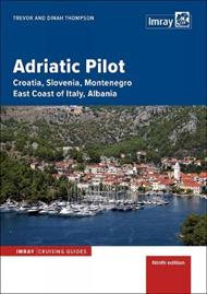 Adriatic Pilot 9th Edition: Croatia,Slovenia, Montenegro, East Coast of Italy, Albania