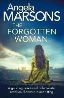 The Forgotten Woman: A gripping, emotional rollercoaster read you'll devour in one sitting
