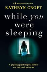 While You Were Sleeping: A Gripping Psychological Thriller You Just Can't Put Down
