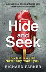 Hide and Seek: An Absolutely Gripping Thriller with Heart-Pounding Suspense
