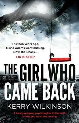 The Girl Who Came Back - Kerry Wilkinson - cover