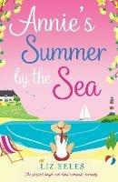 Annie's Summer by the Sea: The perfect laugh out loud romantic comedy - Liz Eeles - cover