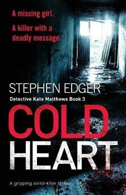 Cold Heart: A Gripping Serial Killer Thriller - Stephen Edger - cover