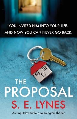 The Proposal: An unputdownable psychological thriller - S E Lynes - cover