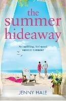 The Summer Hideaway: An uplifting feel good summer romance