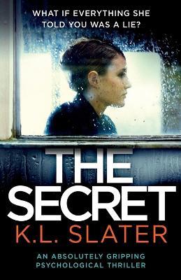 The Secret: An absolutely gripping psychological thriller - K L Slater - cover