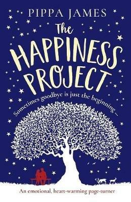 The Happiness Project: An Emotional, Heartwarming Page Turner - Pippa James - cover