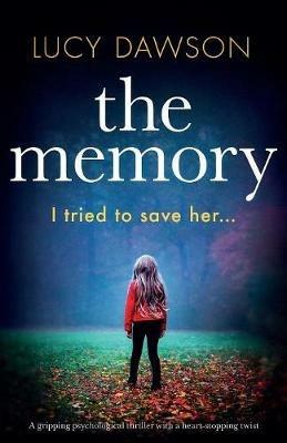 The Memory: A gripping psychological thriller with a heart-stopping twist - Lucy Dawson - cover