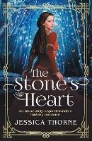 The Stone's Heart: An absolutely unputdownable fantasy romance - Jessica Thorne - cover