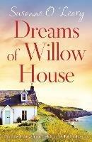 Dreams of Willow House: Gripping, heartwarming Irish fiction full of family secrets - Susanne O'Leary - cover