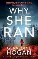 Why She Ran: A completely gripping crime thriller with a heart-stopping twist - Geraldine Hogan - cover