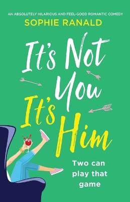 It's Not You it's Him - Sophie Ranald - cover