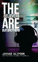 The Believers are But Brothers - Javaad Alipoor - cover
