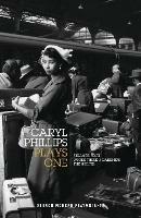 Caryl Phillips: Plays One: Strange Fruit; Where There is Darkness; The Shelter - Caryl Phillips - cover