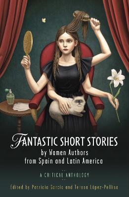 Fantastic Short Stories by Women Authors from Spain and Latin America: A Critical Anthology - cover