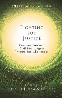 Fighting for Justice: Common Law and Civil Law Judges: Threats and Challenges - cover