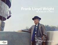 Frank Lloyd Wright: The Architecture of Defiance - Jonathan Adams - cover
