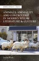 Animals, Animality and Controversy in Modern Welsh Literature and Culture - Linden Peach - cover