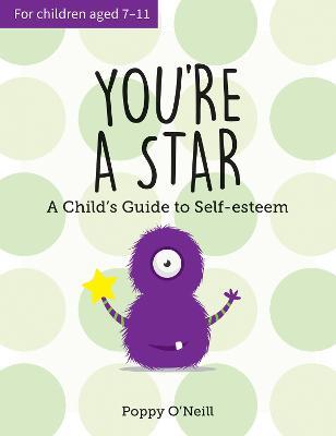 You're a Star: A Child's Guide to Self-Esteem - Poppy O'Neill - cover