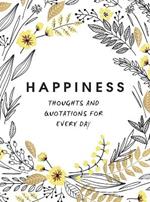 Happiness: Thoughts and Quotations for Every Day