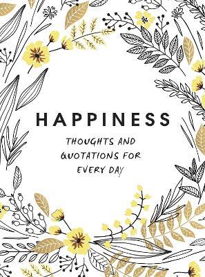 Happiness: Thoughts and Quotations for Every Day - Summersdale Publishers - cover