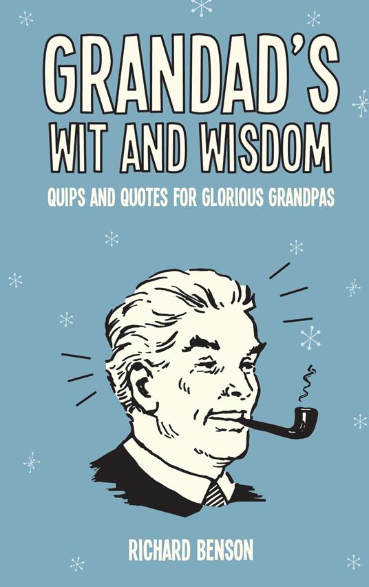 Grandad's Wit and Wisdom