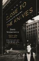 Close to the Knives: A Memoir of Disintegration