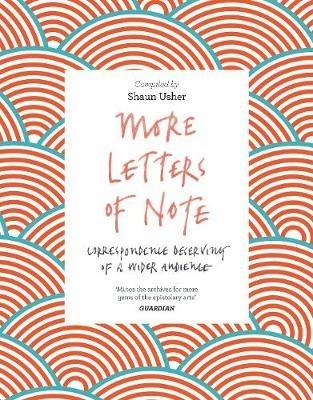 More Letters of Note: Correspondence Deserving of a Wider Audience - cover
