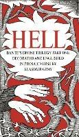 HELL: Dante's Divine Trilogy Part One. Decorated and Englished in Prosaic Verse by Alasdair Gray