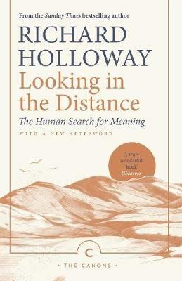 Looking In the Distance: The Human Search for Meaning - Richard Holloway - cover