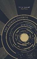 The Human Cosmos: A Secret History of the Stars