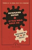 If the War Goes On . . .: Reflections on War and Politics - Hermann Hesse - cover
