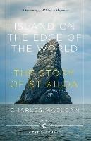 Island on the Edge of the World: The Story of St Kilda - Charles MacLean - cover