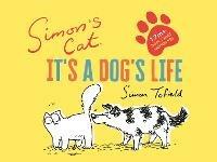 Simon's Cat: It's a Dog's Life - Simon Tofield - cover