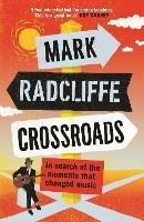 Crossroads: In Search of the Moments that Changed Music - Mark Radcliffe - cover