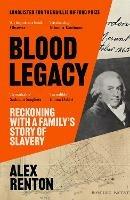 Blood Legacy: Reckoning With a Family's Story of Slavery