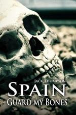 Spain: Guard My Bones