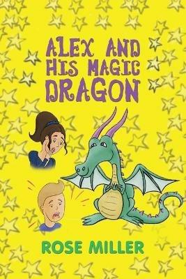 Alex and His Magic Dragon - Rose Miller - cover