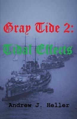 Gray Tide 2: Tidal Effects - Andrew J. Heller - cover