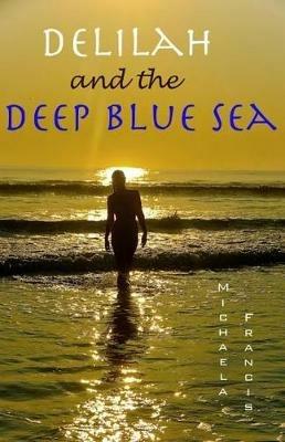 Delilah and the Deep Blue Sea - Michaela Francis - cover