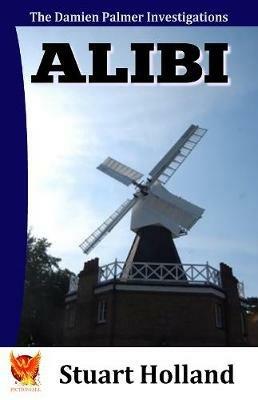 Alibi: The Damien Palmer Investigations - Book 1 - Stuart Holland - cover