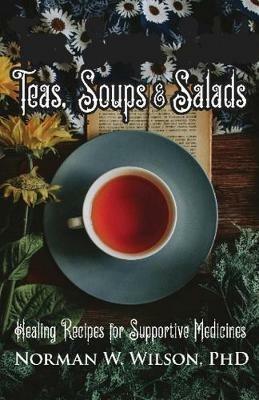 Teas, Soups and Salads - Norman W. Wilson - cover