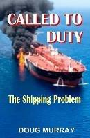 Called To Duty- Book 3 - The Shipping Problem - Doug Murray - cover