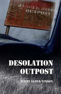 Desolation Outpost - Terry Lloyd Vinson - cover
