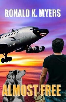 Almost Free - Ronald K Myers - cover