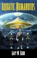 Aquatic Humanoids: Apocalypse 2 - Gary W. Babb - cover